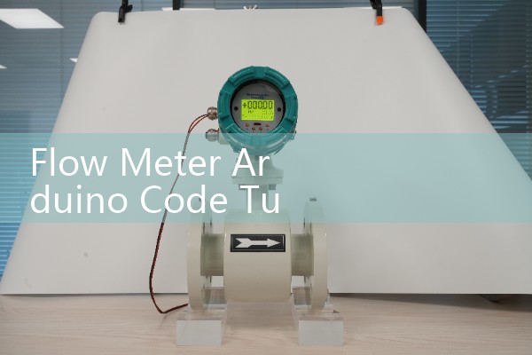 Flow Meter Arduino Code Tutorial: Writing Pulse Counter Sketches for YF-S201 Sensors