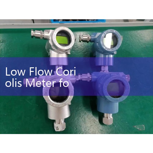 Low Flow Coriolis Meter for Chemical Dosing