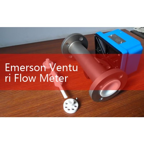 Emerson Venturi Flow Meter Design: Robust DP Elements for High-Velocity and Slurry Flows